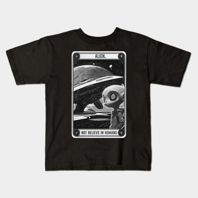 Alien not believe in humans Kids T-Shirt by Trendsdk